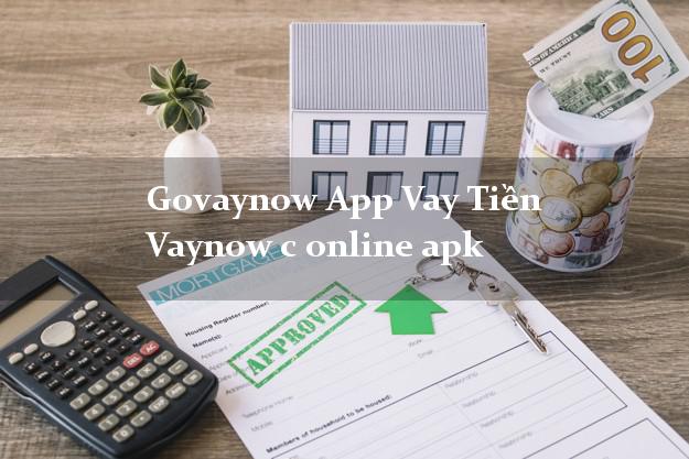 Govaynow App Vay Tiền Vaynow c online apk duyệt tự động 24h