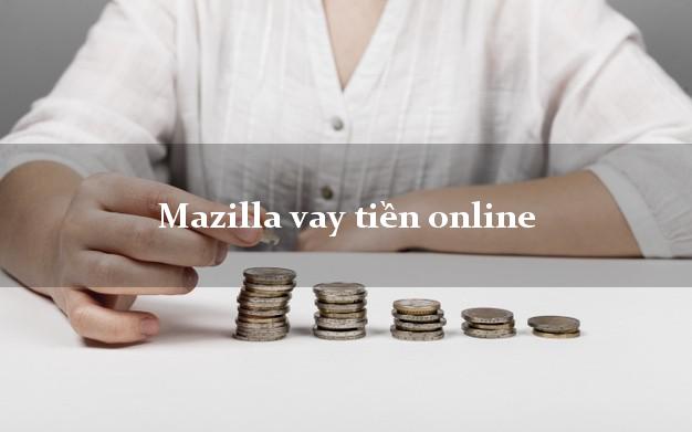Mazilla vay tiền online từ 18 tuổi