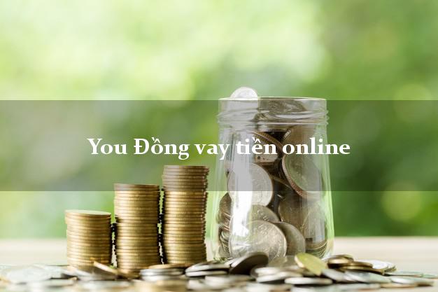 You Đồng vay tiền online k cần thế chấp